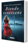 Biondo veneziano (Le indagini di Marco Pisani avogadore a Venezia Vol. 6)