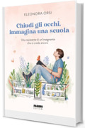 Chiudi gli occhi, immagina una scuola: Vita resistente di un'insegnante che ci crede ancora