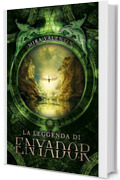 La leggenda di Enyador: Fantasy romantico &ndash; draghi, elfi e demoni in lotta contro gli esseri umani (La saga di Enyador Vol. 1)