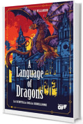 A Language of Dragons. La scintilla della ribellione