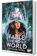 Fable for the End of the World. La preda dell&rsquo;angelo