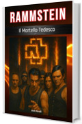 Rammstein: Il Martello Tedesco