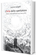L'Arte dello spettatore: L’essere umano nell’incontro con l’opera d’arte