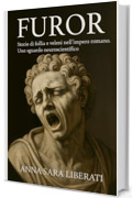 Furor: Storie di follia e veleni nell'impero romano. Uno sguardo neuroscientifico