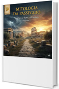 MITOLOGIA DA PASSEGGIO: STAGIONE I