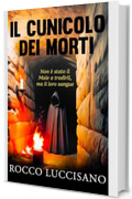 IL CUNICOLO DEI MORTI: Thriller psicologico e non solo. Il dodicesimo romanzo di Rocco Luccisano (Romanzi thriller e gialli contemporanei di Rocco Luccisano)