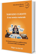 Servizio clienti Il tuo nemico naturale: Per favore continua a soffrire Aiuto promesso Follia consegnata