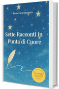 Sette Racconti in Punta di Cuore
