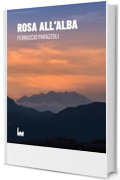 Rosa All'Alba