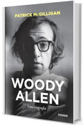 Woody Allen: Una biografia