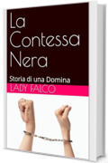 La Contessa Nera: Storia di una Domina