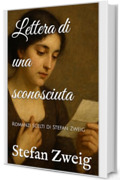 Lettera di una sconosciuta: Romanzi scelti di Stefan Zweig