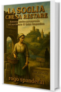 La soglia che sa restare: Romanzo storico paranormale nel marchesato di Incisa Scapaccino