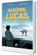 Le guerre di Lucas Episodio II