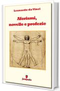 Aforismi, novelle e profezie (Emozioni senza tempo)