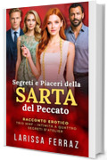 Segreti e Piaceri della Sarta del Peccato: Racconto Erotico &ndash; Trio MMF &bull; Intimit&agrave; a Quattro &bull; Segreti d&rsquo;Atelier (Segreti Erotici Proibiti Vol. 13)