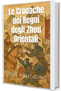 Le Cronache dei Regni degli Zhou Orientali: Volume 1