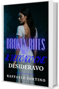 BROKEN RITES Vol.2 - Il Peccato Che Desideravo : Dark Romance - Thriller Psicologico (BROKEN RITES SAGA)