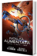 Fatalit&agrave; aumentata (Mondi Liberi Vol. 3)