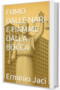 FUMO DALLE NARI E FIAMME DALLA BOCCA