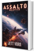 Assalto Galattico: L'Eredit&agrave; dei Costruttori Stellari Un'Epopea Sci-Fi di Battaglie Estreme e Rivolta Galattica