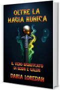 Oltre la magia runica: Il vero significato di Seidr e Galdr : Un saggio comparativo sulla divinazione della V&ouml;lva e la potenza vocale degli incantesimi norreni