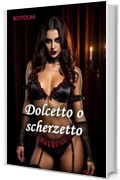 Dolcetto o scherzetto: Racconto erotico hard