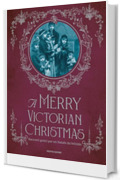 A Merry Victorian Christmas: Racconti gotici per un Natale da brivido