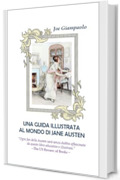 Una guida illustrata al mondo di Jane Austen