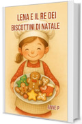 Lena e il re dei biscottini di Natale: libro illustrato