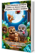 Libro Emozioni Bambini, Lampo e il Bosco delle Emozioni, Paura e Rabbia: Storie Illustrate Per Aiutare I Bambini A Riconoscere Paura, Rabbia, Tristezza E Gioia Attraverso Avventure Dolci E Educative