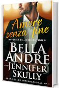 Amore senza fine (Maverick Billionaires #8) (Maverick Billionaires - romanzi rosa italiano)