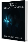L'eco della tua voce