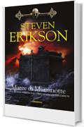 Maree di Mezzanotte: Una storia tratta dal Libro Malazan dei Caduti