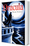 Dracula: Edizione moderna e integrale del celebre romanzo gotico di Bram Stoker – Ebook in Italiano (Novelaris)