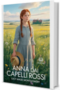 Anna dai capelli rossi 1 - Anna di Green Gables: Edizione moderna e illustrata del primo romanzo della serie di Lucy Maud Montgomery – Ebook in italiano (Novelaris)