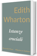 Istanze cruciali: Racconti di passioni, illusioni e rivelazioni (Wharton in Italiano)