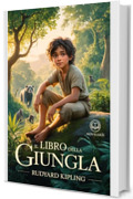 Il libro della giungla. Ediz. integrale: Edizione moderna e integrale dei due volumi del capolavoro di Rudyard Kipling – Ebook in italiano (Novelaris)