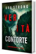 Verità Contorte (Un Thriller Carico di Suspense di Amy Rush - Libro 1)