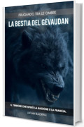Frugando tra le Ombre: La Bestia del G&eacute;vaudan: Il terrore che sfid&ograve; la ragione e la Francia.