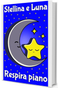 Stellina e Luna: respira piano