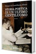 Storia poetica di un ultimo gentiluomo