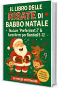 IL LIBRO LOL DI BABBO NATALE 2026: Cosa preferiresti per Natale? e barzellette per bambini dagli 8 ai 12 anni