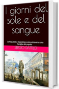 I giorni del sole e del sangue : La Repubblica Napoletana vista attraverso una famiglia del popolo
