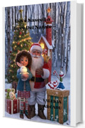 Dove Nasce La Luce Del Natale, Fiabe illustrate 3-7 anni.: Una fiaba illustrata della buonanotte di Natale, perfetta per accompagnare i bambini 3-7 anni ... Del Natale (per bambini da 3 a 7 anni))