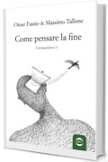 Come pensare la fine: Corrispondenze 3 (Pensare la vita come un romanzo di formazione)