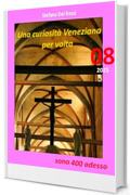 Una Curiosità Veneziana per volta 08: Sono 400 adesso
