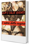 Slip e calze sudate: L'odore della cugina