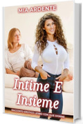 Intime E Insieme: Racconto Erotico Lesbo Con Due Donne (Segreti Tra Donne)