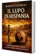 Il lupo di Hispania: Saga di Titus Herennius – Vol. 2